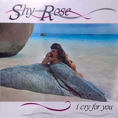 Vinil Maxi-Single - Shy Rose – I Cry For You